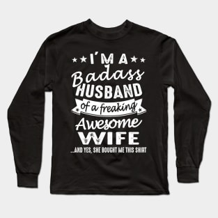 I'm A Badass Husband Of A Freaking Awesome Wife Long Sleeve T-Shirt